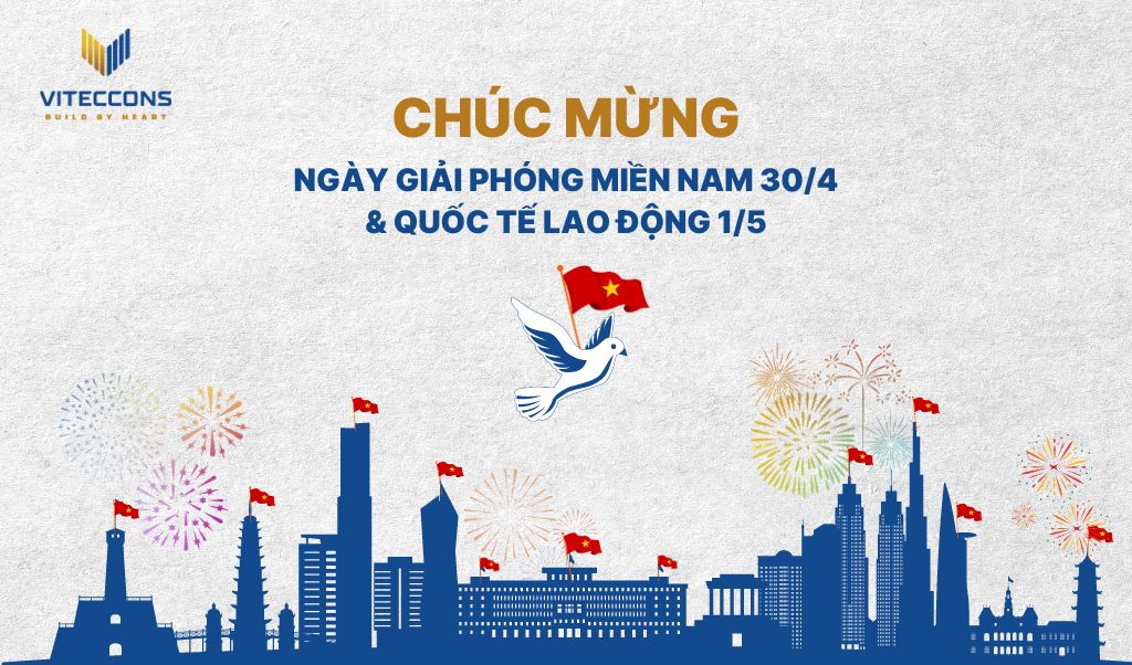 CHÚC MỪNG NGÀY GIẢI PHÓNG MIỀN NAM 30/4 VÀ QUỐC TẾ LAO ĐỘNG 1/5